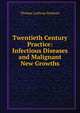 Twentieth Century Practice: Infectious Diseases and Malignant New Growths, Thomas Lathrop Stedman 