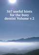 567 useful hints for the busy dentist Volume v.2, 