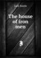 The house of iron men, Jack Steele 
