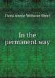 In the permanent way, Flora Annie Webster Steel 