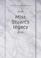 Miss Stuart's legacy, Flora Annie Webster Steel 