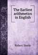 The Earliest arithmetics in English, Robert Steele 