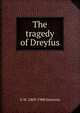 The tragedy of Dreyfus, G W. 1869-1900 Steevens 