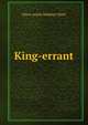King-errant, Flora Annie Webster Steel 