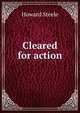 Cleared for action, Howard Steele 