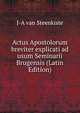 Actus Apostolorum breviter explicati ad usum Seminarii Brugensis (Latin Edition), J-A van Steenkiste 
