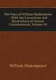 The Plays of William Shakespeare .: With the Corrections and Illustrations of Various Commentators, Volume 10, Уильям Шекспир 