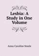 Lesbia: A Study in One Volume, Anna Caroline Steele 