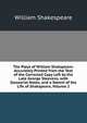 The Plays of William Shakspeare: Accurately Printed from the Text of the Corrected Copy Left by the Late George Steevens, with Glossarial Notes, and a Sketch of the Life of Shakspeare, Volume 2, Уильям Шекспир 