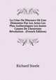 La Crise Ou Discours O? L'on D?montre Par Les Actes Les Plus Authentiques Les Justes Causes De L'heureuse R?volution . (French Edition), Steele, Richard, Sir, 1672-1729 
