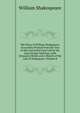 The Plays of William Shakspeare: Accurately Printed from the Text of the Corrected Copy Left by the Late George Steevens, with Glossorial Notes and a Sketch of the Life of Shakspeare, Volume 8, Уильям Шекспир 