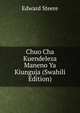 Chuo Cha Kuendeleza Maneno Ya Kiunguja (Swahili Edition), Edward Steere 