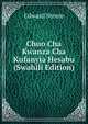 Chuo Cha Kwanza Cha Kufanyia Hesabu (Swahili Edition), Edward Steere 