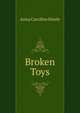 Broken Toys, Anna Caroline Steele 