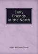 Early Friends in the North, John William Steel 