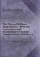 The Plays of William Shakespeare .: With the Corrections and Illustrations of Various Commentators, Volume 14, Samuel Johnson 