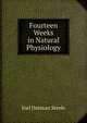Fourteen Weeks in Natural Physiology, Joel Dorman Steele 