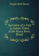 Narrative of a Visit to Indian Tribes of the Purus River, Brazil, Joseph Beal Steere 