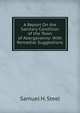 A Report On the Sanitary Condition of the Town of Abergavenny: With Remedial Suggestions, Samuel H. Steel 