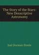 The Story of the Stars: New Desscriptive Astronomy, Joel Dorman Steele 