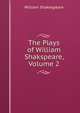 The Plays of William Shakspeare, Volume 2, Уильям Шекспир 