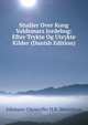 Studier Over Kong Valdemars Jordebog: Efter Trykte Og Utrykte Kilder (Danish Edition), Johannes Christoffer H.R. Steenstrup 