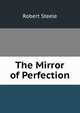 The Mirror of Perfection, Robert Steele 
