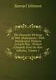 The Dramatic Writings of Will. Shakespeare: With Introductory Prefaces to Each Play ; Printed Complete from the Best Editions, Volume 1, Samuel Johnson 