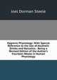 Hygienic Physiology: With Special Reference to the Use of Alcoholic Drinks and Narcotics : Being a Revised Edition of the Author's Fourteen Weeks in Human Physiology, Joel Dorman Steele 
