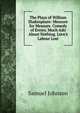 The Plays of William Shakespeare: Measure for Measure. Comedy of Errors. Much Ado About Nothing. Love's Labour Lost, Samuel Johnson 