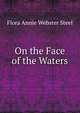 On the Face of the Waters, Flora Annie Webster Steel 