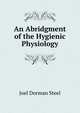 An Abridgment of the Hygienic Physiology, Joel Dorman Steel 