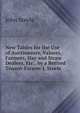 New Tables for the Use of Auctioneers, Valuers, Farmers, Hay and Straw Dealers, Etc., by a Retired Tenant-Farmer J. Steele., John Steele 
