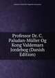 Professor Dr. C. Paludan-Muller Og Kong Valdemars Jordebog (Danish Edition), Johannes Christoffer Hageman Steenstrup 
