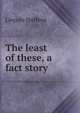 The least of these, a fact story, Lincoln Steffens 