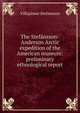 The Stefansson-Anderson Arctic expedition of the American museum: preliminary ethnological report, Vilhjalmur Stefansson 