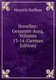 Novellen: Gesammt-Ausg, Volumes 13-14 (German Edition), Henrich Steffens 