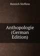 Anthopologie (German Edition), Henrich Steffens 