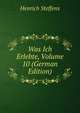 Was Ich Erlebte, Volume 10 (German Edition), Henrich Steffens 
