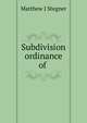 Subdivision ordinance of ., Matthew J Stegner 