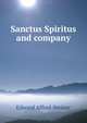 Sanctus Spiritus and company, Edward Alfred Steiner 