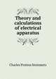 Theory and calculations of electrical apparatus, Charles Proteus Steinmetz 