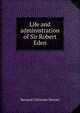Life and administration of Sir Robert Eden, Steiner, Bernard Christian 