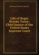 Life of Roger Brooke Taney: Chief Justice of the United States Supreme Court, Steiner, Bernard Christian 