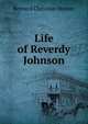 Life of Reverdy Johnson, Steiner, Bernard Christian 