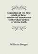 Exposition of the First epistle of Peter: considered in reference to the whole system of divine truth, Wilhelm Steiger 