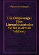 Die Odipussage: Eine Literarhistorische Skizze (German Edition), Alphons Steinberger 