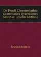 De Procli Chrestomathia Grammatica Qvaestiones Selectae. . (Latin Edition), Friedrich Stein 