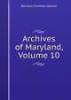 Archives of Maryland, Volume 10, Steiner, Bernard Christian 
