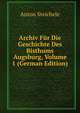 Archiv Fur Die Geschichte Des Bisthums Augsburg, Volume 1 (German Edition), Anton Steichele 